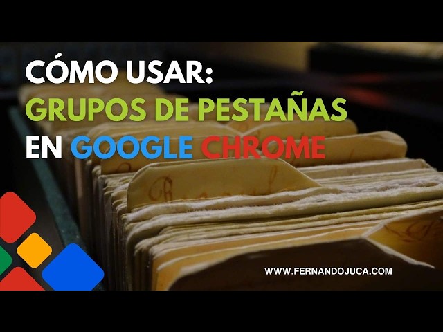 Cómo Usar Grupos de Pestañas en Google Chrome 🗂️