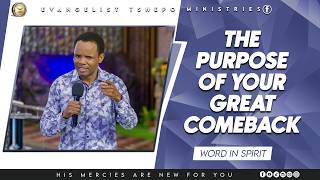 𝗧𝗛𝗘 𝗣𝗨𝗥𝗣𝗢𝗦𝗘 𝗢𝗙 𝗬𝗢𝗨𝗥 𝗖𝗢𝗠𝗘𝗕𝗔𝗖𝗞 | WORD IN SPIRIT