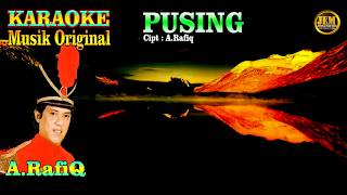 KARAOKE II PUSING II A.RAFIQ #karaoke #dangdut #original
