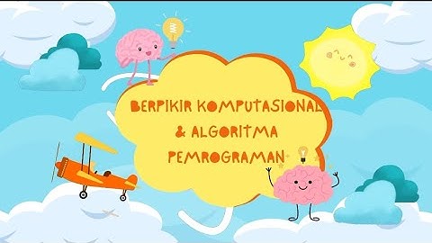 BERPIKIR KOMPUTASIONAL & ALGORITMA PEMROGRAMAN || KELAS XII