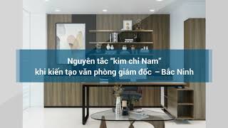 Dự Án Thiết Kế Nội Thất Phòng Giám Đốc Bắc Ninh - Adshow