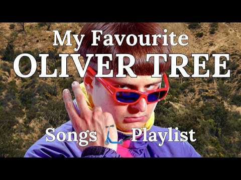 Oliver Tree’s Best Songs Playlist🛴