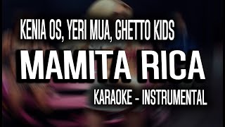Kenia OS, Yeri Mua, Ghetto Kids - Mamita Rica (KARAOKE - INSTRUMENTAL)