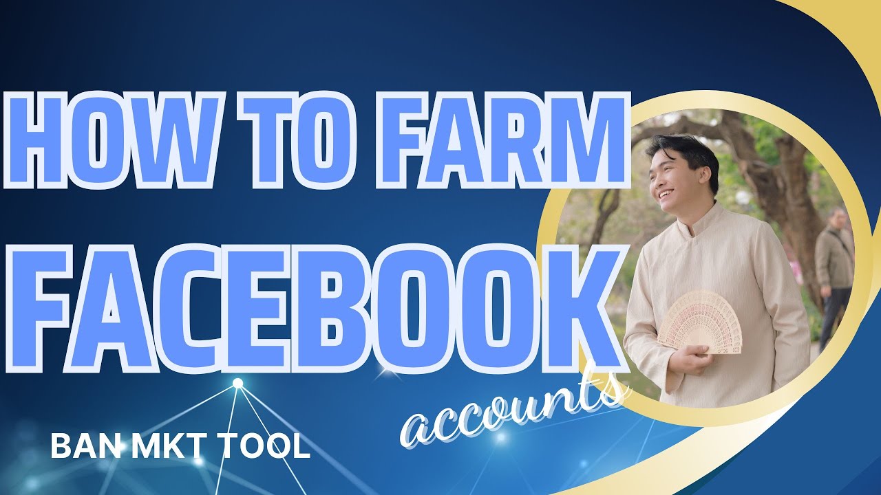 How to Farm Facebook Accounts Effectively Using Facebook Farming Software
