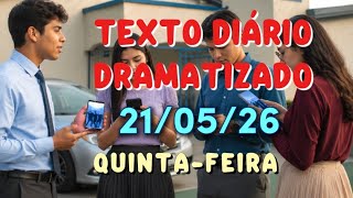 Quinta Feira 21 de Maio - Texto Diário Dramatizado JW