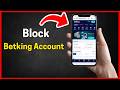 How to Block Betking Account (step by step)