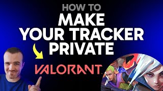 How to Make Your Valorant Tracker Private (Step by Step)