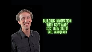 Building Innovation with Software - Gael Varoquaux creator of Scikit Learn screenshot 4