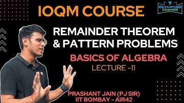 L-11 Remainder Theorem & Pattern Problems | Basics of Algebra | IOQM Course | Prashant Jain