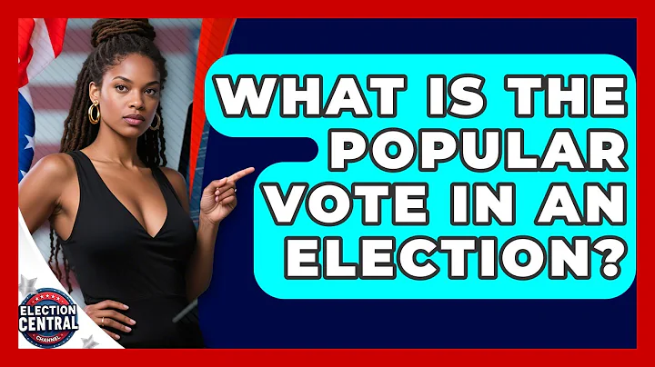 What Is The Popular Vote In An Election? - Election Central Channel