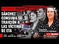 Sánchez consuma su traición a las víctimas de ETA; Mestre, Sánchez del Real, RoberSR, Belmonte