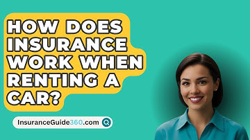 How Does Insurance Work When Renting a Car? -  InsuranceGuide360.com