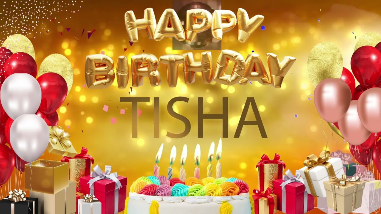 Tisha - Happy Birthday Tisha