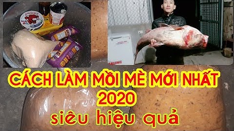 Mồi mè 2020, chia sẻ cách làm mồi mè chuẩn vị ai cũng có thể làm được 0962116709