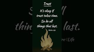 Trust Takes Time trust patience  lifelessons quotes connection mindset