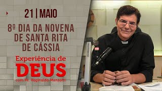 Experiência de Deus | 21/05/24 | 8º DIA DA NOVENA DE SANTA RITA DE CÁSSIA @PadreManzottiOficial