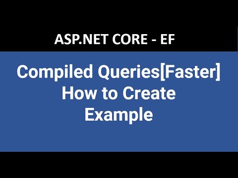 How To Create Compiled Queries | Entity Framework Core | ASP.NET CORE