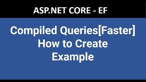 How To Create Compiled Queries | Entity Framework Core | ASP.NET CORE