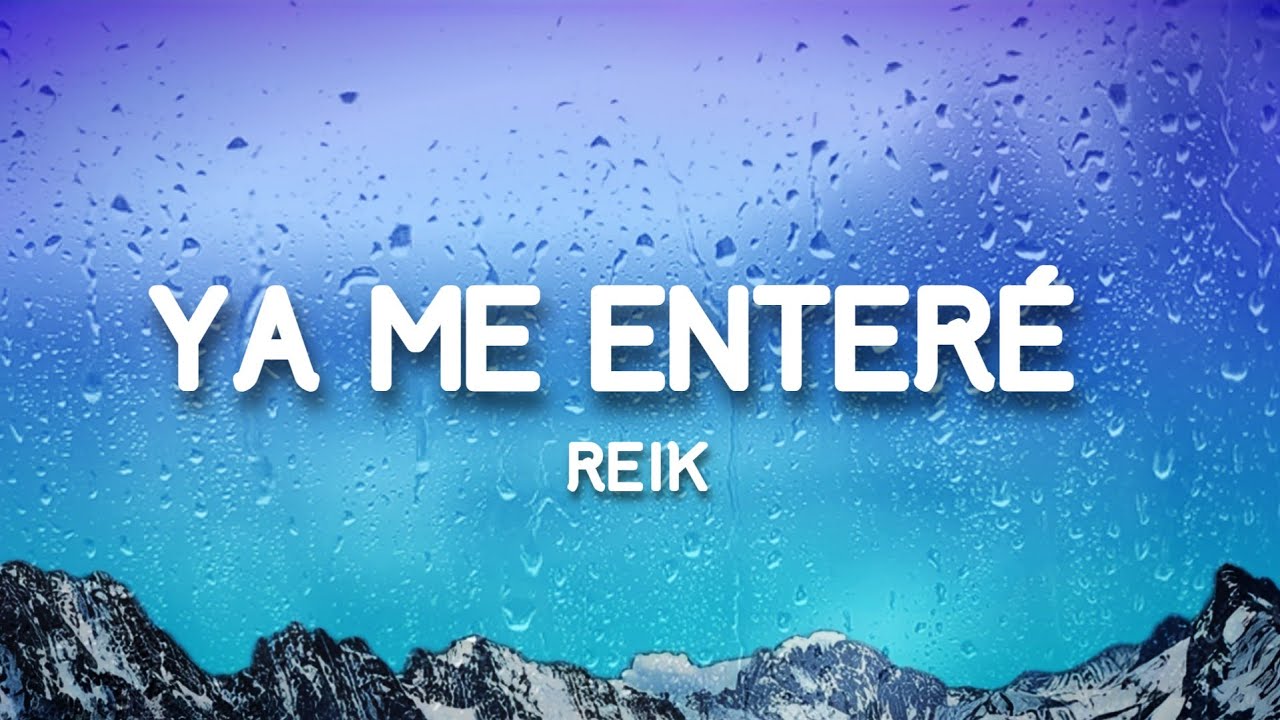 Reik - Ya Me Enteré (letra)