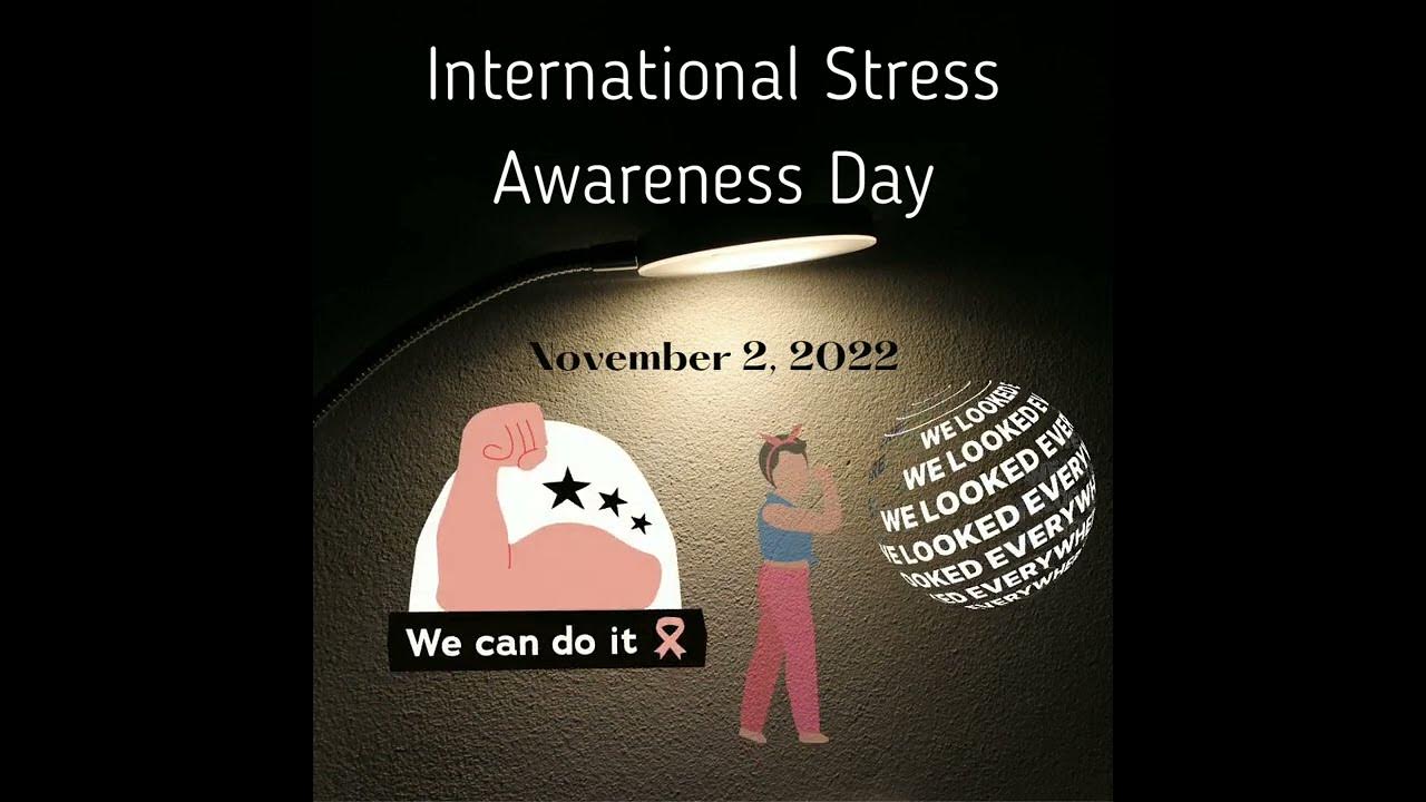 International Stress Awareness Day Nov 2,2022 YouTube