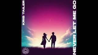 |Progressive House| Kris Tailer - Never Let Me Go [Mio Rays Records]