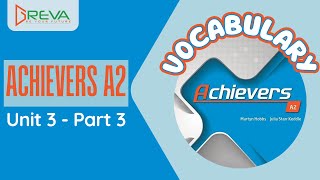 Vocabulary – Achievers A2 – Unit 3 – Part 3 | Greva language school