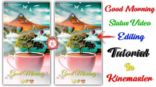 Good Morning Status Video Editing Tutorial In Kinemaster | kinemaster video editing | good morning screenshot 5