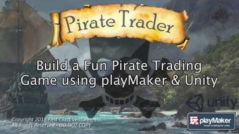 Create a Pirate Trading Game in Playmaker & Unity Ep1 - Setup the Project and install Playmaker