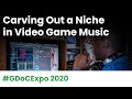 Carving out a niche in video game music #GDoCExpo 2020