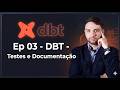 DBT  -  Documentação e Testes