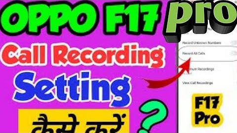 oppo f17 pro me call recording on kaise kare