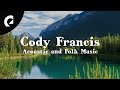 Chill vibes with cody francis acoustic songs 1 hour