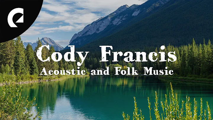Chill Vibes With Cody Francis Acoustic Songs (1 Ho...