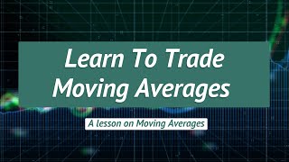 Learn To Trade Moving Averages Like A Pro