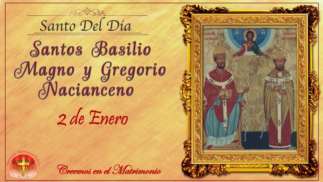 SANTO DEL DIA - 2 DE ENERO SANTOS BASILIO MAGNO Y GREGORIO NANCIANCENO