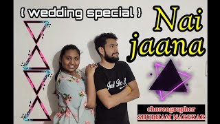 Nai Jaana Video | Tulsi Kumar, Sachet Tandon, Tanishk Bagchi | Nirmaan | wedding | Dance video |