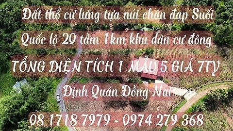 ✅344) Đất thổ cư view lưng tựa núi chân đạp suối.cách quốc lộ 20 chỉ 1KLM