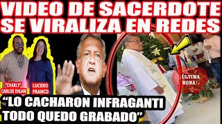 VIDEO DE SACERDOTE SE VIRALIZA EN REDES, LO CACHARON INFRAGANTI, TODO QUEDO GRABADO