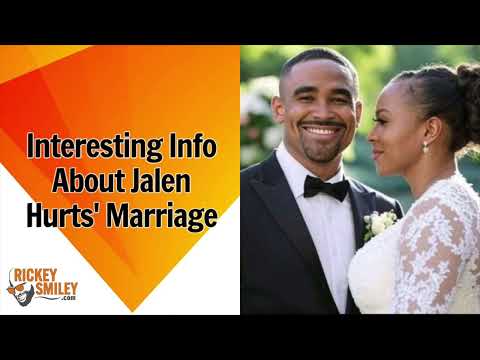 Interesting Info About Jalen Hurts' Marriage