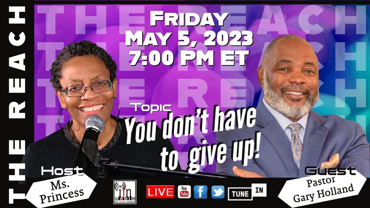 The REACH | You Don't Have To Give Up! with Pastor Gary Holland