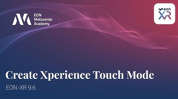 203 EON-XR - Create Xperience Touch Mode