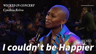 I Couldn't Be Happier by Cynthia Erivo on WICKED IN CONCERT (PBS) 中文歌詞