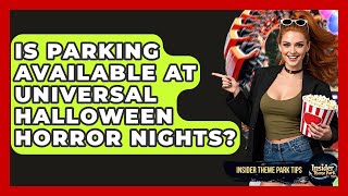Is Parking Available At Universal Halloween Horror Nights? - Insider Theme Park Tips