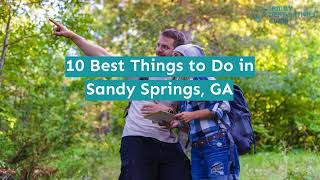 10 Best Things to Do in Sandy Springs, GA