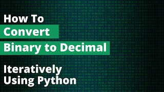 Celebrity How to Convert Binary to Decimal - Iteratively | Python Net Worth