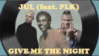 Jul (feat. PLK) - Postiché disco remix (GIVE ME THE NIGHT)