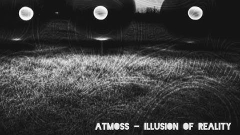Illusion of Reality (Alan Watts Version) Atmoss DnB