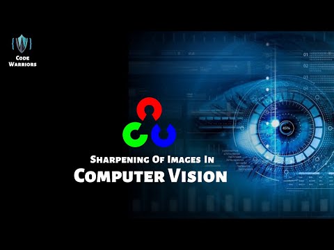 Sharpening of Images | Computer Vision |  Python | OpenCV | Code Warriors
