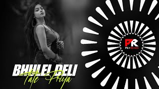 BHULEI DELI TATE PRIYA - TAPORI EDM MIX || DJ CHANDAN x DJ MT x PK REMIX OFFICIAL