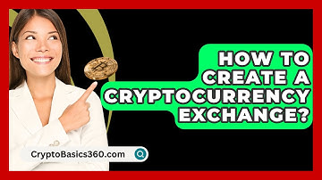 How to Create a Cryptocurrency Exchange? - CryptoBasics360.com